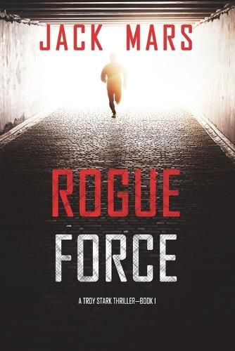 Cover image for Rogue Force (A Troy Stark Thriller-Book #1)