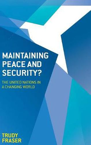 Cover image for Maintaining Peace and Security?: The United Nations in a Changing World