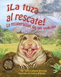 Cover image for La Tuza Al Rescate: La Recuperacion de Un Volcan (Gopher to the Rescue! a Volcano Recovery Story)