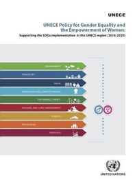 Cover image for UNECE policy for gender equality and the empowerment of women: supporting the SDGs implementation in the UNECE region (2016-2020)