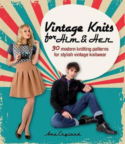 Cover image for Vintage Knits for Him & Her: 30 modern knitting patterns for stylish vintage knitwear