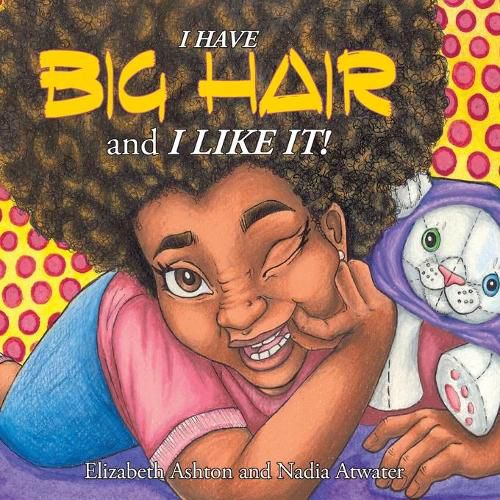 Cover image for I Have BIG HAIR and I Like It!