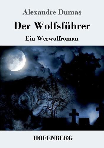 Cover image for Der Wolfsfuhrer: Ein Werwolfroman