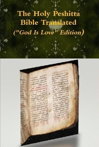 Cover image for The Holy Peshitta Bible Translated ("God Is Love" Edition)