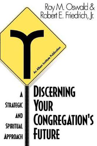 Discerning Your Congregation's Future: A Strategic and Spiritual Approach