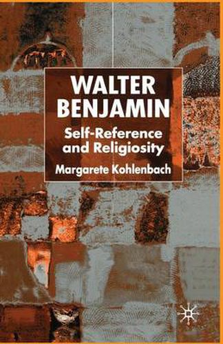 Walter Benjamin: Self-Reference and Religiosity