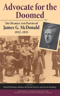 Cover image for Advocate for the Doomed: The Diaries and Papers of James G. McDonald, 1932-1935