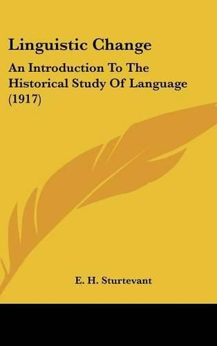 Cover image for Linguistic Change: An Introduction to the Historical Study of Language (1917)