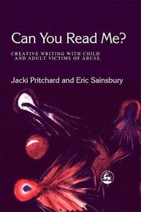 Cover image for Can You Read Me?: Creative Writing With Child and Adult Victims of Abuse