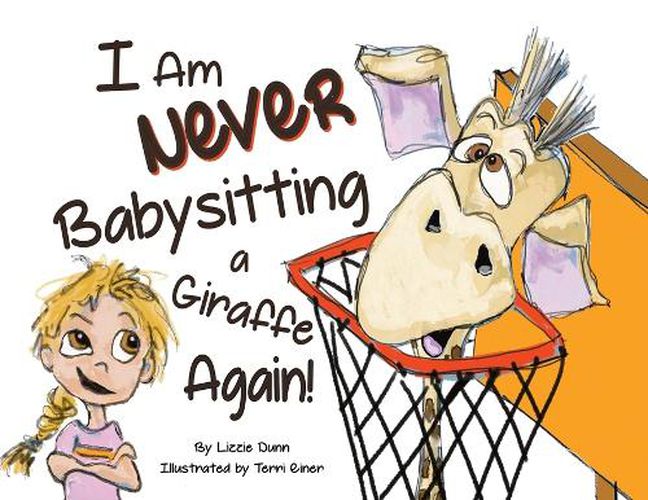 Cover image for I Am Never Babysitting a Giraffe Again!