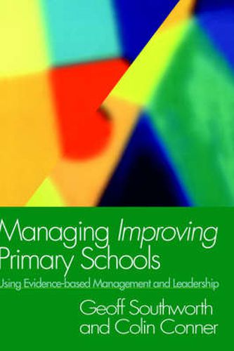Cover image for Managing Improving Primary Schools: Using Evidence-based Management