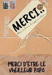 Cover image for Merci D'etre Le Meilleur Papa: Mon cadeau d'appreciation: Livre-cadeau en couleurs Questions guidees 6,61 x 9,61 pouces