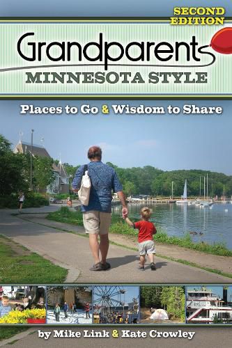 Cover image for Grandparents Minnesota Style: Places to Go and Wisdom to Share