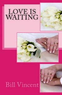 Cover image for Love is Waiting: Don't Let Love Pass You By