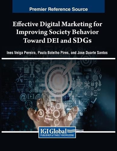 Cover image for Effective Digital Marketing for Improving Society Behavior Toward DEI and SDGs