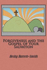 Cover image for Forgiveness and the Gospel of His Salvation