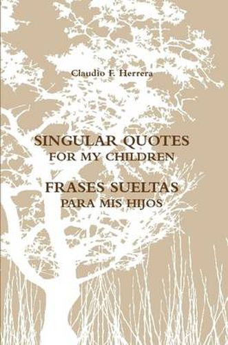 Cover image for Singular Quotes for My Children - Frases Sueltas Para Mis Hijos