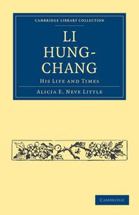 Cover image for Li Hung-Chang: His Life and Times