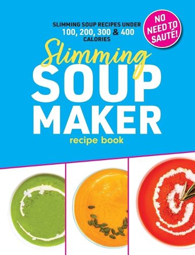 Cover image for Slimming Soup Maker Recipe Book