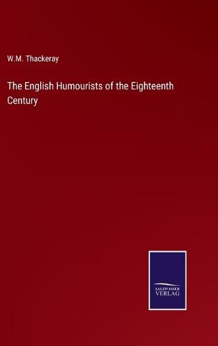 Cover image for The English Humourists of the Eighteenth Century