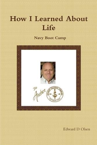 Cover image for How I Learned About Life: Navy Boot Camp