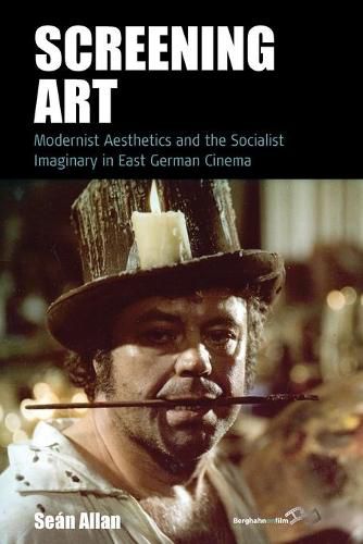 Cover image for Screening Art: Modernist Aesthetics and the Socialist Imaginary in East German Cinema