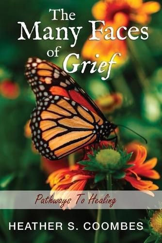 Cover image for The Many Faces of Grief: Pathways To Healing