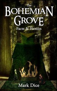 Cover image for The Bohemian Grove: Facts & Fiction