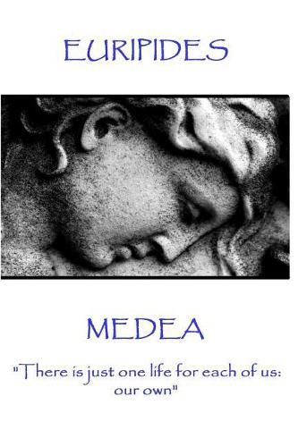 Cover image for Euripides - Medea: There is just one life for each of us: our own