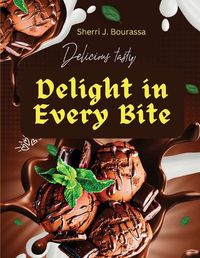 Cover image for Delight in Every Bite