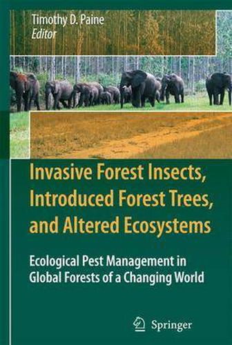 Cover image for Invasive Forest Insects, Introduced Forest Trees, and Altered Ecosystems: Ecological Pest Management in Global Forests of a Changing World