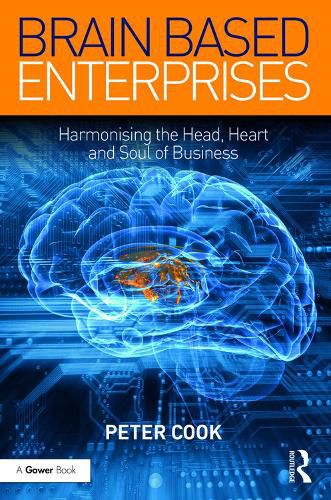 Cover image for Brain Based Enterprises: Harmonising the Head, Heart and Soul of Business