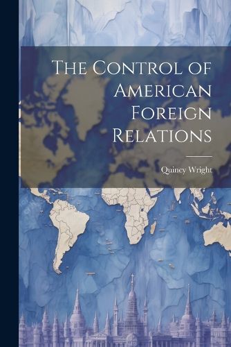 The Control of American Foreign Relations