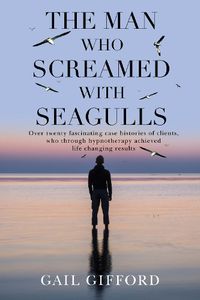 Cover image for The Man who Screamed with Seagulls