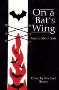 Cover image for On a Bat's Wing: Poems About Bats