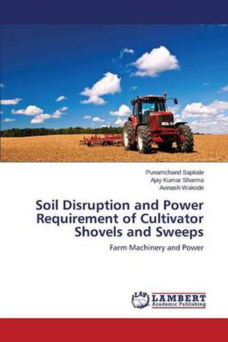 Soil Disruption and Power Requirement of Cultivator Shovels and Sweeps