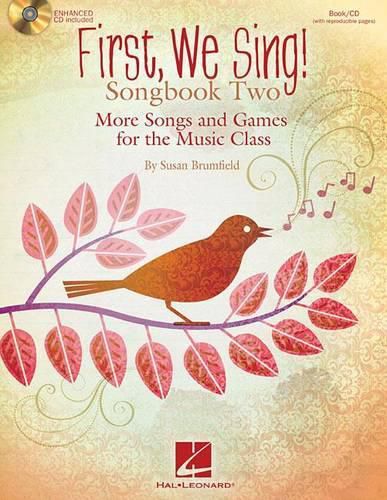 Cover image for First We Sing! Songbook Two: More Songs and Games for the Music Class (Songbook 2