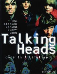 Cover image for Talking Heads: Once in a Lifetime: The Stories Behind Every Song
