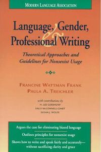 Cover image for Language, Gender, and Professional Writing: Theoretical Approaches and Guidelines for Nonsexist Usage