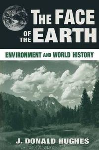 Cover image for The Face of the Earth: Environment and World History