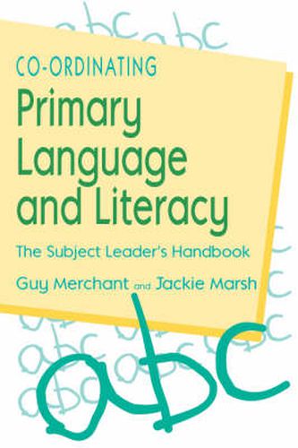 Co-ordinating Primary Language and Literacy: The Subject Leader's Handbook