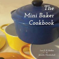 Cover image for The Mini Baker Cookbook