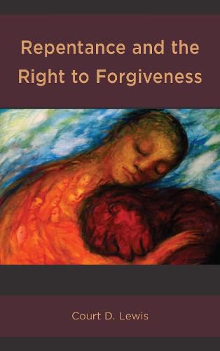 Cover image for Repentance and the Right to Forgiveness