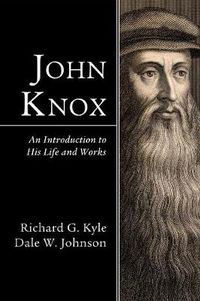 Cover image for John Knox: An Introduction to His Life and Works