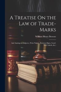 Cover image for A Treatise On the Law of Trade-Marks