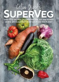 Cover image for SuperVeg: The Joy and Power of the 25 Healthiest Vegetables on the Planet