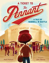 Cover image for A Ticket to the Pennant: A Tale of Baseball in Seattle