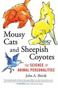 Cover image for Mousy Cats and Sheepish Coyotes: The Science of Animal Personalities