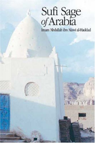 Sufi Sage of Arabia: Imam Abdallah ibn Alawi al-Haddad