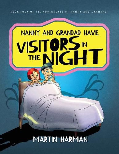 Cover image for Nanny & Grandad Have Visitors in the Night: The Adventures of Nanny and Grandad